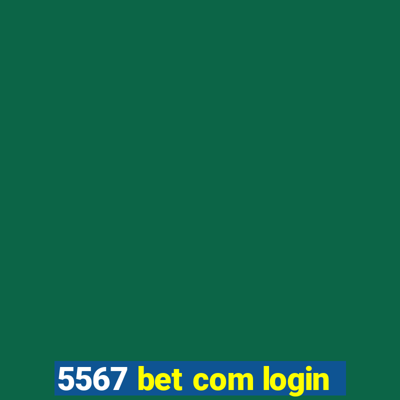 5567 bet com login